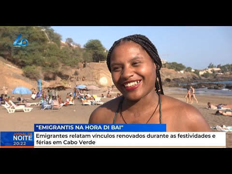 Emigrantes relatam vínculos renovados durante as festividades e férias em Cabo Verde