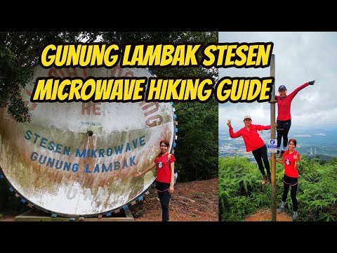 Gunung Lambak Stesen Microwave hiking guide 南峇电台山登山指南