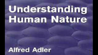 ALFRED ADLER - UNDERSTANDING HUMAN NATURE