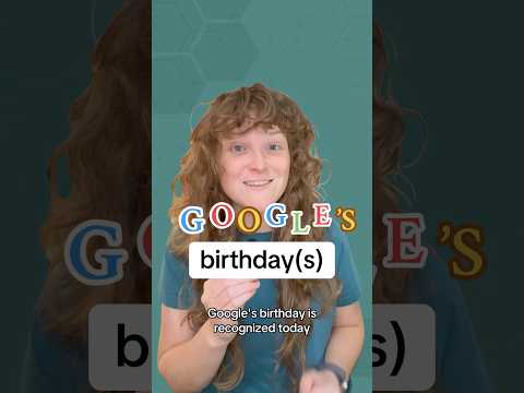 It's Google's birthday!... or... is it? 🎂