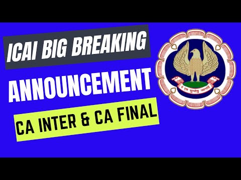 |ICAI Big Breaking Announcement| ICAI Announcement For CA Inter & CA Final Exam| ICAI Latest News|