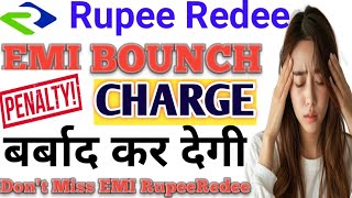 Rupeeredee Loan EMI BOUNCH CHARGE // Don't Miss Rupeeredee EMI Later Charge ज़िन्दगी बर्बाद कर देगा