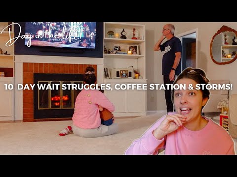 DAY IN THE LIFE | The Wait Struggles, Organzing Coffee Station, & Big Storms