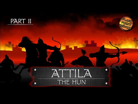 Attila the Hun - The Scourge of God - Part Two (Audio Podcast)