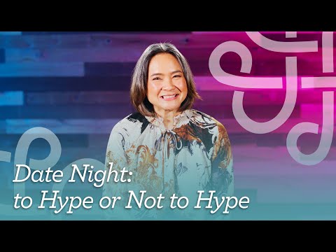 Date Night: To Hype or Not to Hype [Biola CMR]