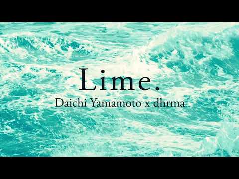 Lime. - Daichi Yamamoto x dhrma