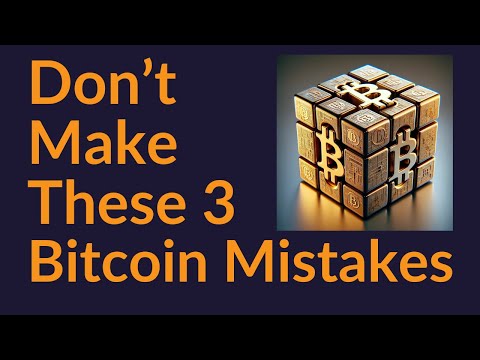 Don't Make These 3 Bitcoin Mistakes