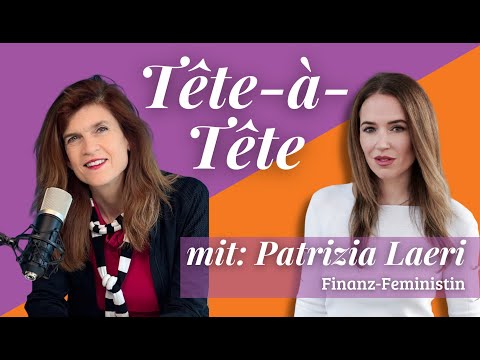 Tête-à-Tête mit Patrizia Laeri | Finanz-Feministin