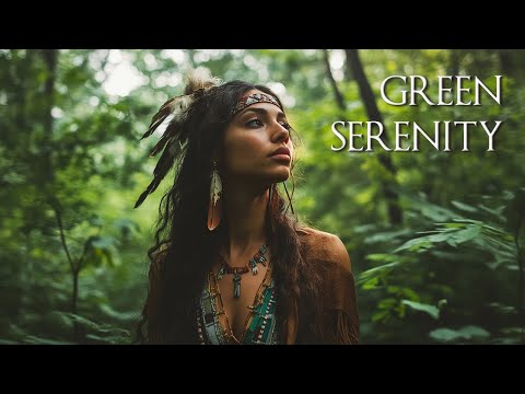 Green Serenity - Native American Flute and Forest Sounds for Healing & Relaxation