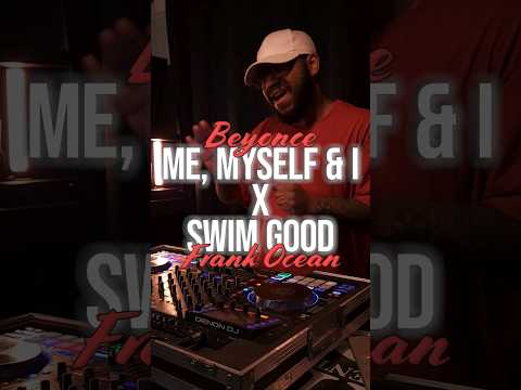 Beyonce - Me, Myself & I & Frank Ocean - Swim Good #dj #djmashup #djremix