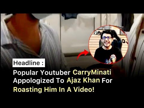 Ajaz Khan vs CarryMinati my opinion reaction and action