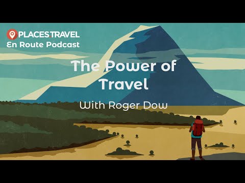 Ep. 6: The Power of Travel with Roger Dow | En Route Podcast