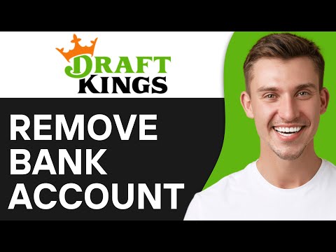 How To Remove Bank Account From DraftKings (2024)