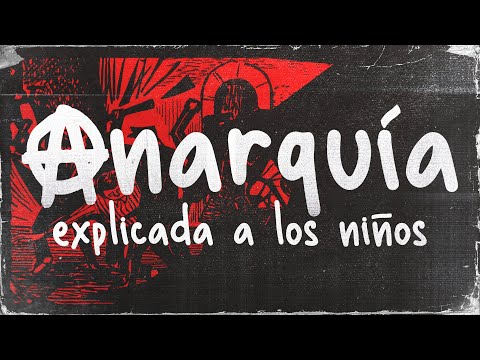 ¿Le podrías EXPLICAR la ANARQUÍA a un NIÑO? | La anarquía explicada a los niños por José A. Emmanuel