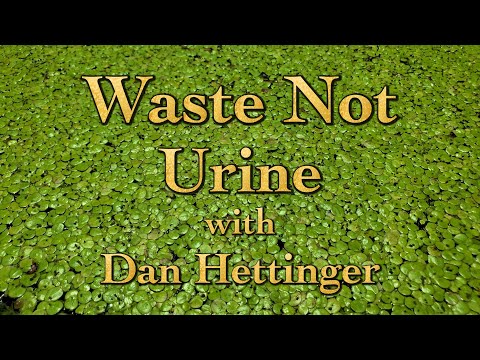 Waste Not Urine with Dan Hettinger Livestream