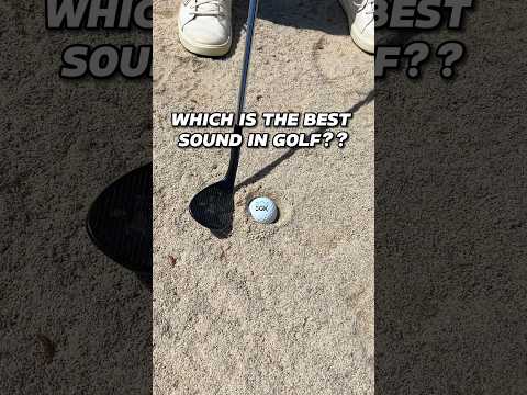 Which is the best sound in golf?