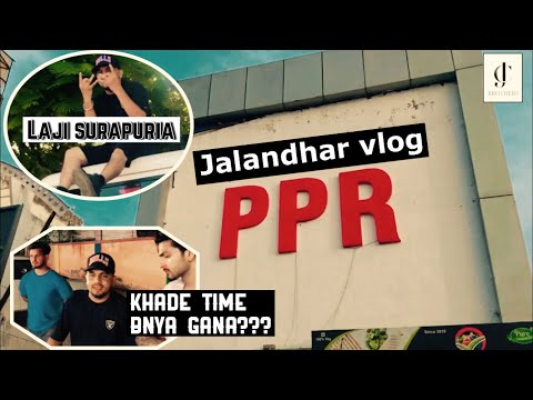 Jalandhar Vlog #5 || Haveli || PPR || Laji surapuria || Kapal batth || CjBrothers