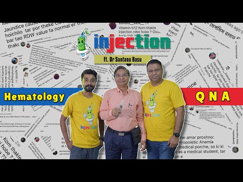 Injection QnA | Hematolgy | Dr. Santanu Basu | Sayan Ghosh | Kushal N Chakraborty | Bengali Podcast