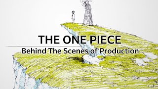 『THE ONE PIECE』 Behind The Scenes of Production