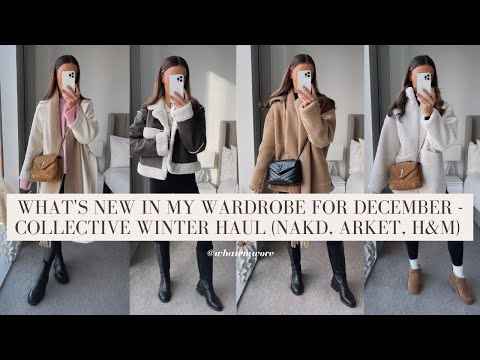 WHAT'S NEW IN MY WARDROBE - COLLECTIVE WINTER HAUL (NAKD, ARKET, H&M) | WHATEMWORE