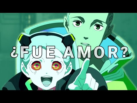 Rebecca: Entendió Que AMAR Es Ver Por Los Sentimientos del Otro...(Cyberpunk Edgerunners) | ANALISIS