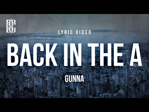 Gunna - Back In The A | Lyrics