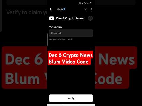 Dec 6 Crypto News Blum Video Code Today|December 6 Crypto News Blum Today Verification Keyword Today