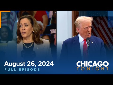 August 26, 2024 Full Episode — Chicago Tonight