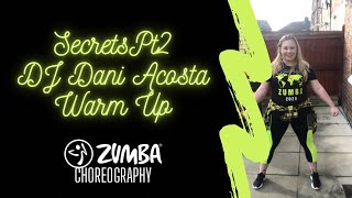 Secrets Pt 2 | DJ Dani Acosta Warm Up | Zumba Fitness | Firework Dance Fitness