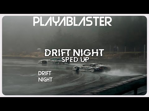 PlayaBlaster - Drift Night (Sped Up)