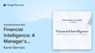 Financial Intelligence: A Manager's Guide to… by Karen Berman · Audiobook preview