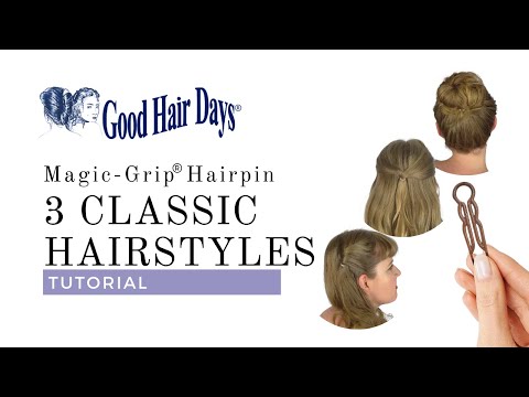 3 Classic hairstyles using Magic-Grip Hairpins -Easy, Quick, Effortless Updos with our USA-made pins