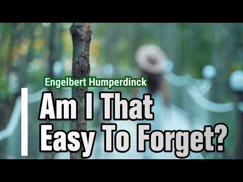 Am I That Easy To Forget (lyric soft listening song by Engelbert Humperdinck)