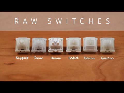 LETS GET RAW! Six Raw Switch Comparison (Keygeek, BSUN, Gateron, Haimu, Huano, Tecsee)