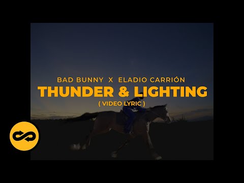 Bad Bunny, Eladio Carrion - Thunder y Lightning (Letra/Lyrics) | nadie sabe lo que va a pasar mañana