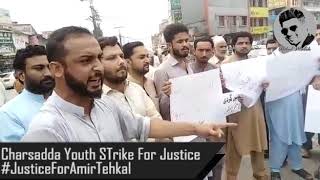 Charsadda youth Strike For Amir #JusticeForAmirTehkal #JusticeForAmir