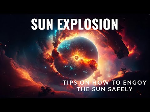 Explosion the Sun: Enjoy the Sun Safely