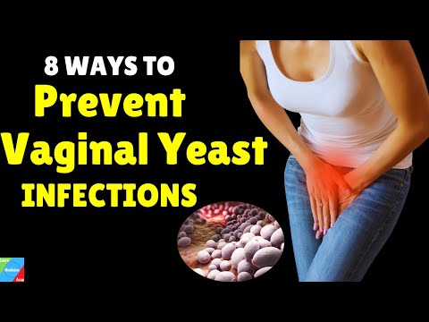 8 Ways to Prevent Vaginal Yeast Infections | How to Prevent Vaginal Candidiasis