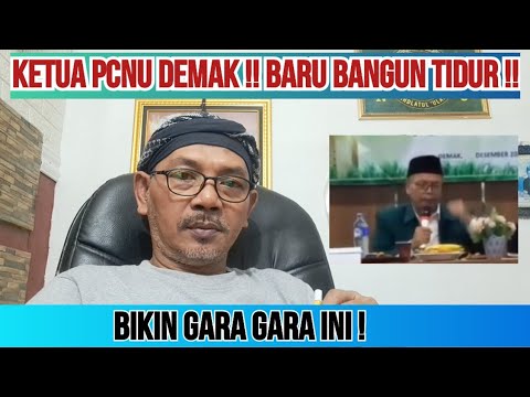 KETUA PCNU DEMAK JANGAN ASAL BICARA ! TABAYYUN DULU DENGAN GUS ABBAS !!