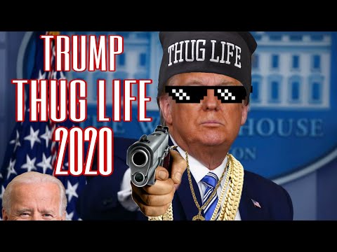 TRUMP THUG LIFE 2020