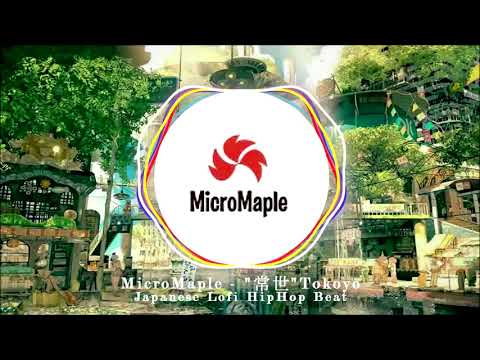 [Free] | Japanese Lofi HipHop Beat | MicroMaple - "常世"Tokoyo