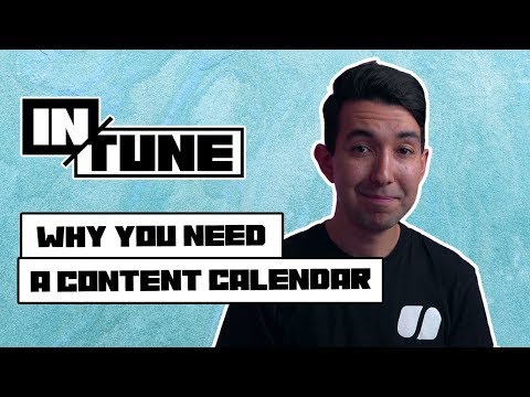 Why You Need a Content Calendar | In Tune