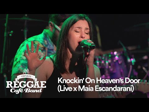 Vintage Reggae Café Band - Knockin' On Heaven's Door (Live x Maia Escandarani)