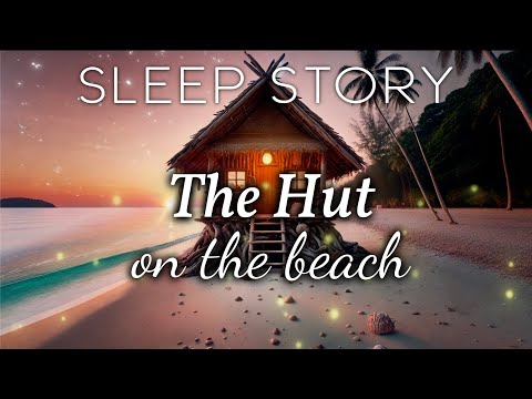 A Soothing Bedtime Story with Ocean Sounds: Cliff, who lives in a Hut on the Beach