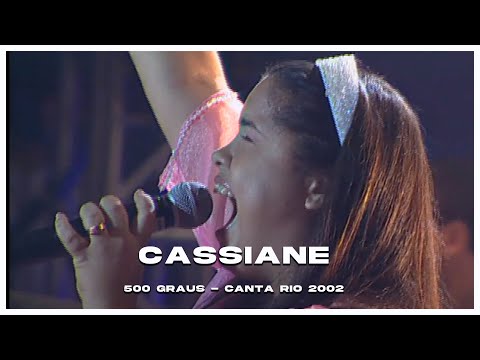 Cassiane | 500 Graus (Canta Rio 2002)