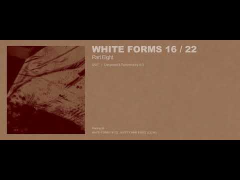 A.G - White Forms 16 / 22 : Part Eight (Excerpt w/ Cover Art)