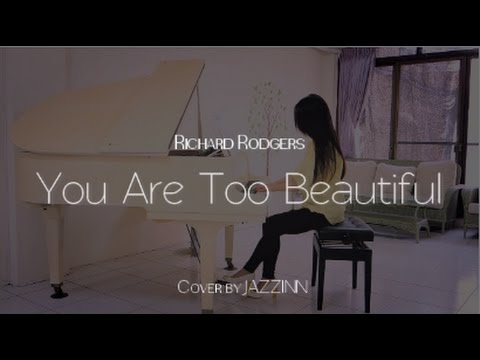 You Are Too Beautiful ( Richard Rodgers ) - Piano cover by JAZZINN