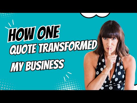 How One Quote Transformed My Business!