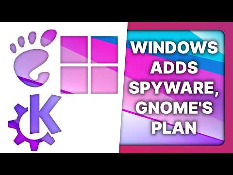 GNOME has a plan, Windows adds spyware, Plasma 6.1: Linux & Open Source News