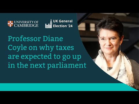 General Election: Professor Diane Coyle on why taxes are expected to go up in the next parliament